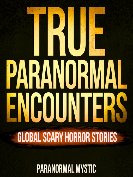 Title details for True Paranormal Encounters by Paranormal Mystic - Wait list